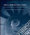 Nella spirale del clima. Culture e società mediterranee di fronte ai mutamenti climatici libro