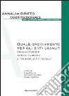 Quale ordinamento per gli enti locali? Organizzazione, servizi pubblici e «federalismo fiscale» libro