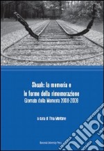 Shoah. La memoria e le forme della rimemorazione. Giornate della memoria 2008-2009