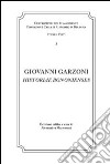 Giovanni Garzoni. Historiae Bononienses libro di Mantovani A. (cur.)