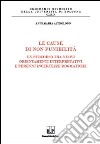 Le cause di non punibilità. Un percorso tra nuovi orientamenti interpretativi e perenni incertezze dogmatiche libro