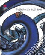 Illustrators. Annual 2010. Ediz. illustrata libro