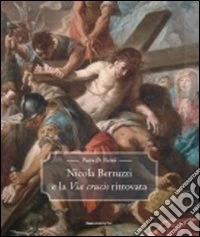 Nicola Bertuzzi e la Via Crucis ritrovata libro
