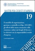 Master per giuristi d'impresa. Vol. 19: Il modello di organizzazione, gestione e controllo ex D.Lgs 231/2001 libro