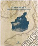 Nuovi mondi. Gianni Cestari dialoga con Vincenzo Maria Coronelli libro