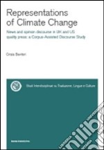 Representations of climate change. News and opinion discourse in UK and Us quality press: a corpus-assisted discourse study