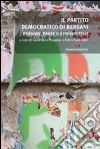 Il partito democratico di Bersani. Persone, profilo e prospettive libro di Pasquino G. (cur.) Venturino F. (cur.)