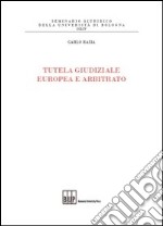 Tutela giudiziale europea e arbitrato