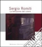 Sergio Romiti. La tentazione del colore libro