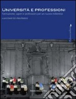 Università e professioni. Formazioni, saperi e professioni per un nuovo millennio