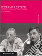 Impegno e potere. Le professioni italiane dall'Ottocento a oggi