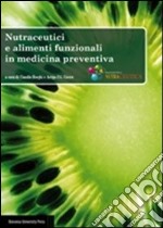 Nutraceutici a alimenti funzionali in medicina preventiva libro