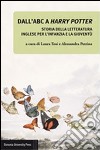 Dall'ABC a Harry Potter. Storia della letteratura inglese per l'infanzia e la gioventù libro