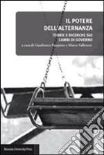 Il potere dell'alternanza. Teorie e ricerche sui cambi di governo libro