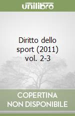 Diritto dello sport (2011) vol. 2-3 libro