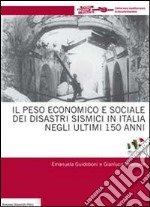 Il peso economico e sociale dei disastri sismici in Italia negli ultimi 150 anni