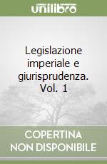 Legislazione imperiale e giurisprudenza. Vol. 1 libro