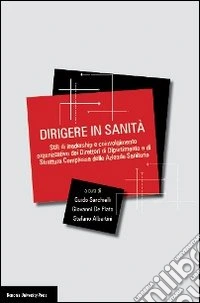 Dirigere in sanità. Stili di leadership e coinvolgimento dei direttori di dipartimento e di struttura complessa delle aziende sanitarie