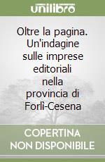 Oltre la pagina. Un'indagine sulle imprese editoriali nella provincia di Forlì-Cesena