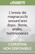 L'eresia dei magnacucchi sessant'anni dopo. Storie, analisi, testimonianze libro