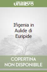 Ifigenia in Aulide di Euripide libro