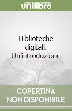 Biblioteche digitali. Un'introduzione libro