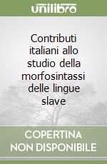 Contributi italiani allo studio della morfosintassi delle lingue slave libro