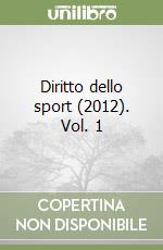 Diritto dello sport (2012). Vol. 1 libro