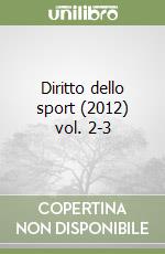 Diritto dello sport (2012) vol. 2-3 libro