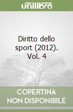 Diritto dello sport (2012). Vol. 4 libro