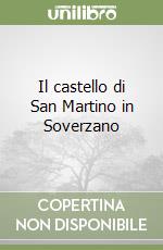 Il castello di San Martino in Soverzano libro