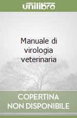 Manuale di virologia veterinaria libro