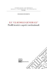 Le «clausole generali». Profili teorici e aspetti costituzionali libro