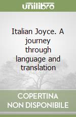 Italian Joyce. A journey through language and translation