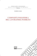 L'idoneità psicofisica del lavoratore pubblico libro