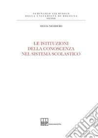 Le istituzioni della conoscenza nel sistema scolastico libro