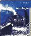 Gianni Cestari. Antologia 2000/2013. Ediz. illustrata libro di Campanini Graziano