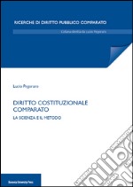 Diritto costituzionale comparato. La scienza e il metodo libro