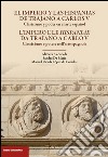 L'impero e le Hispaniae da Traiano a Carlo V. Classicismo e potere nell'arte spagnola. Ediz. italiana e spagnola libro