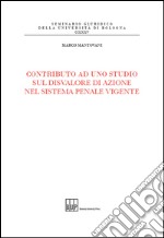 Contributo ad uno studio sul disvalore di azione nel sistema penale vigente libro