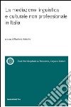 La mediazione linguistica e culturale non professionale in Italia libro