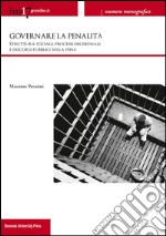 Ius17@unibo.it (2013). Vol. 3: Governare la penalità. Struttura sociale, processi decisionali e discorsi pubblici sulla pena