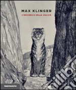 Max Klinger. L'inconscio della realtà. Catalogo della mostra (Bologna, 25 settembre-14 dicembre 2014). Ediz. illustrata libro