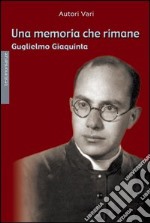 Una memoria che rimane. Guglielmo Giaquinta libro