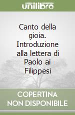 Canto della gioia. Introduzione alla lettera di Paolo ai Filippesi libro