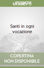 Santi in ogni vocazione libro