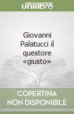 Giovanni Palatucci il questore «giusto»