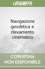 Navigazione geodetica e rilevamento cinematico libro