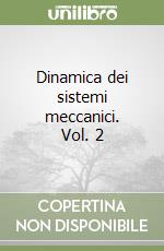 Dinamica dei sistemi meccanici. Vol. 2 libro