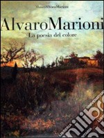 Alvaro Marioni. La poesia del colore libro